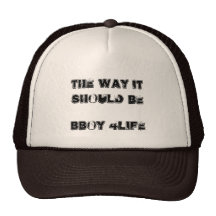 the way it should be, bboy 4life trucker hats