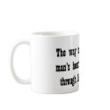 The Way to a man's heart is through his... mugs