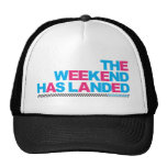 The Weekend Has Landed Trucker Hats