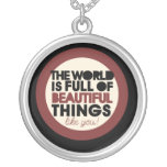The world is full of beautiful things personalized necklace