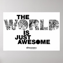 The World is Just Awesome Poster