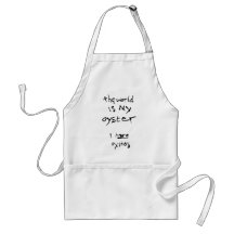 The World Is My Oyster... I Hate Oysters Apron