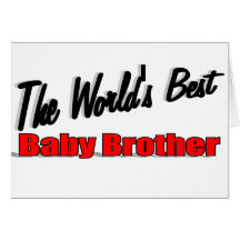 The World's Best Baby Brother Greeting Card