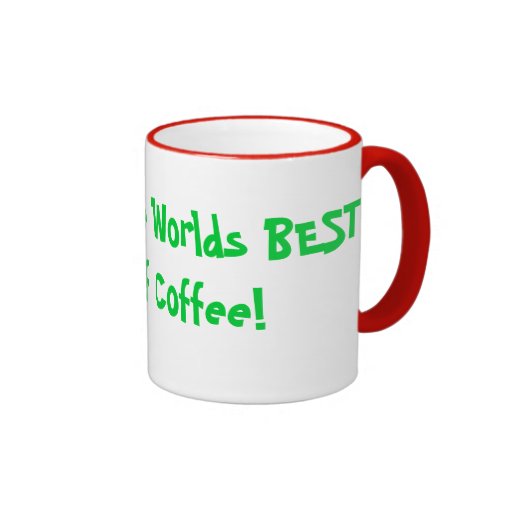 The Worlds BEST Cup Of Coffee! Mugs