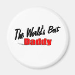 The World's Best Daddy Fridge Magnet