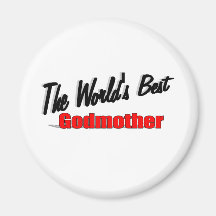 The World's Best Godmother Refrigerator Magnet