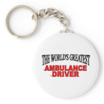 The World's Greatest Ambulance Driver Key Chains