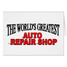 The World's Greatest Auto Repair Shop Card