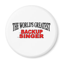 The World's Greatest Backup Singer Magnet
