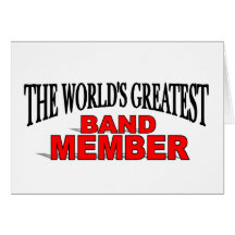 The World's Greatest Band Member Greeting Cards