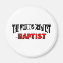 The World's Greatest Baptist Refrigerator Magnet