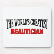 The World's Greatest Beautician Mouse Pad
