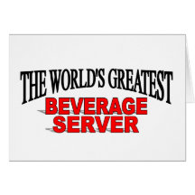 The World's Greatest Beverage Server Cards