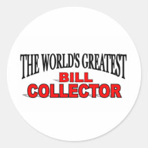 The World's Greatest Bill Collector Round Sticker