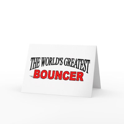 The World's Greatest Bouncer Cards by theworldsgreatest