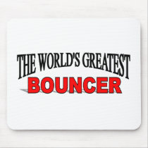 The World's Greatest Bouncer Mouse Pad