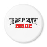 The World's Greatest Bride magnets