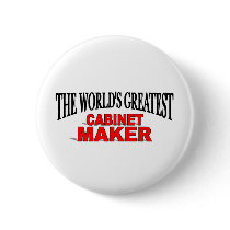 The World's Greatest Cabinet Maker Pinback Button