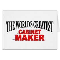 The World's Greatest Cabinet Maker Greeting Card