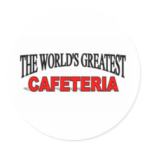 The World's Greatest Cafeteria Round Sticker