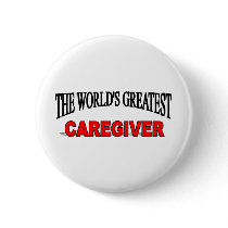 The World's Greatest Caregiver Pinback Button