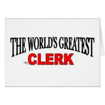 The World's Greatest Clerk Greeting Cards