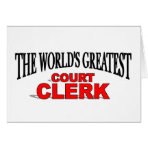 The World's Greatest Court Clerk Greeting Card