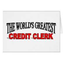 The World's Greatest Credit Clerk Greeting Cards