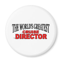 The World's Greatest Cruise Director Fridge Magnet