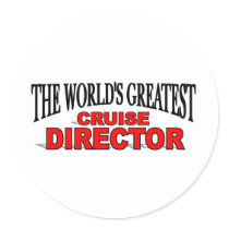The World's Greatest Cruise Director Round Sticker