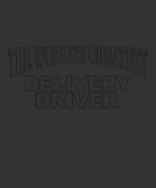 The World's Greatest Delivery Driver t-shirts