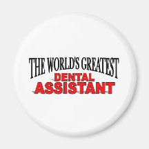 The World's Greatest Dental Assistant Fridge Magnet