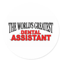 The World's Greatest Dental Assistant Round Sticker