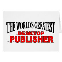 The World's Greatest Desktop Publisher Cards