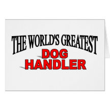 The World's Greatest Dog Handler Card