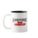 The World's Greatest Dog Handler mugs