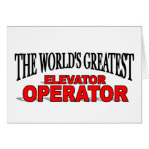The World's Greatest Elevator Operator Greeting Cards