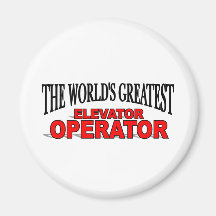 The World's Greatest Elevator Operator Refrigerator Magnet