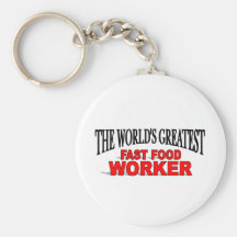 The World's Greatest Fast Food Worker Key Chain