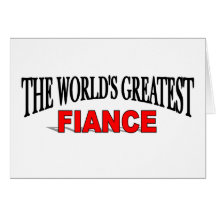 The World's Greatest Fiance Greeting Card