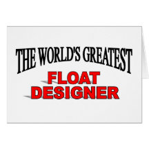 The World's Greatest Float Designer Cards