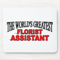 The World's Greatest Florist Assistant Mouse Pads