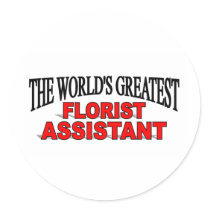 The World's Greatest Florist Assistant Round Stickers