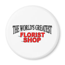 The World's Greatest Florist Shop Magnet