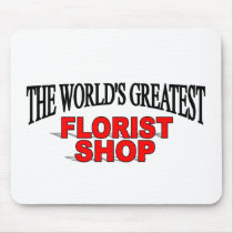 The World's Greatest Florist Shop Mouse Pads