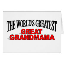 The World's Greatest Great Grandmama Greeting Card