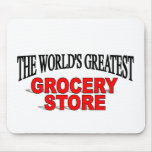 The World's Greatest Grocery Store mousepads