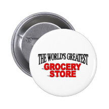 The World's Greatest Grocery Store Pinback Button