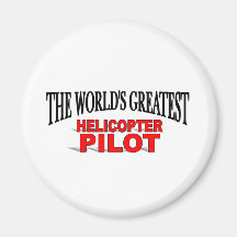 The World's Greatest Helicopter Pilot Magnets