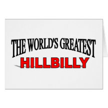 The World's Greatest Hillbilly Greeting Card